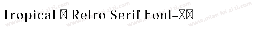 Tropical – Retro Serif Font字体转换